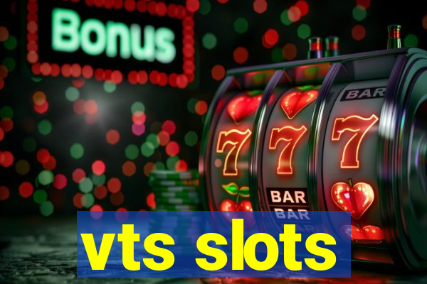 vts slots