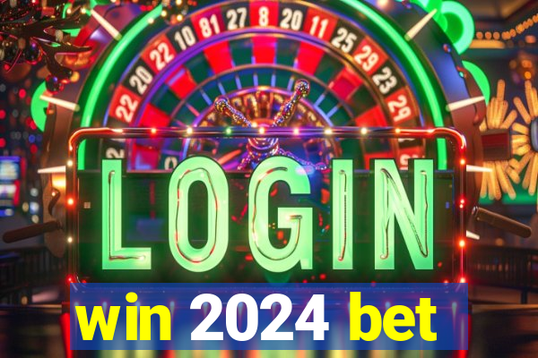 win 2024 bet