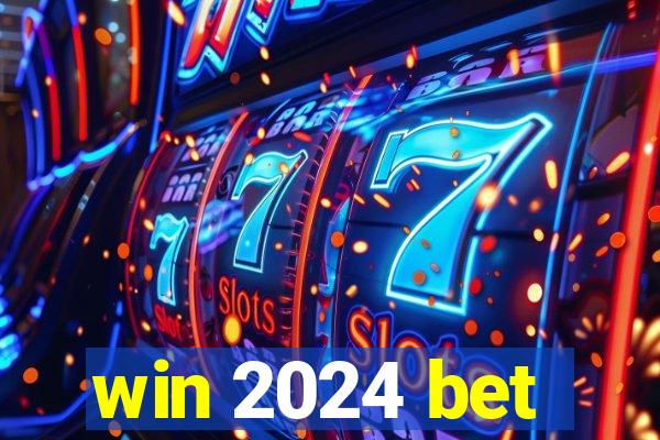 win 2024 bet