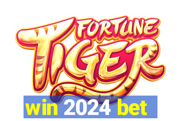 win 2024 bet