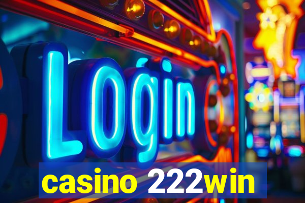 casino 222win