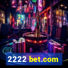 2222 bet.com