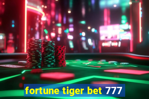 fortune tiger bet 777