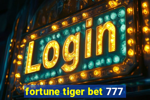 fortune tiger bet 777