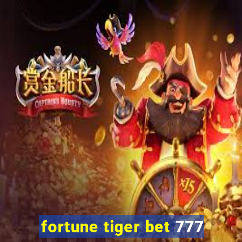 fortune tiger bet 777