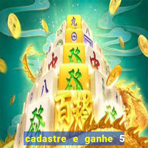 cadastre e ganhe 5 reais para apostar