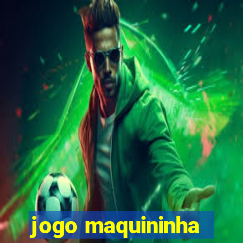 jogo maquininha