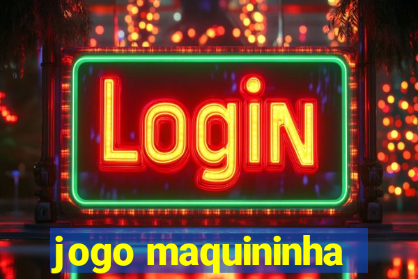 jogo maquininha