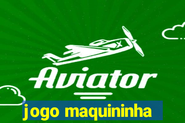 jogo maquininha