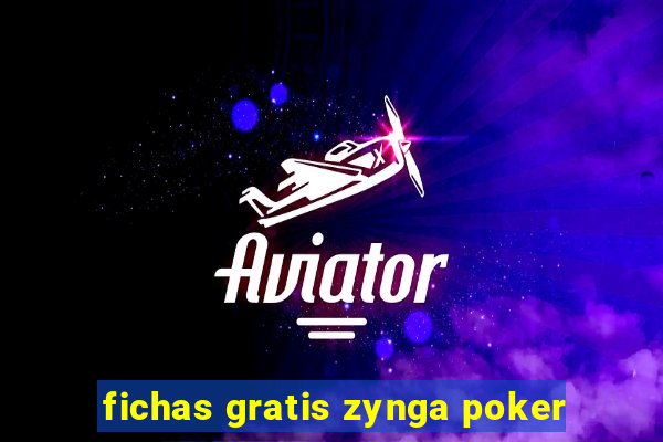 fichas gratis zynga poker