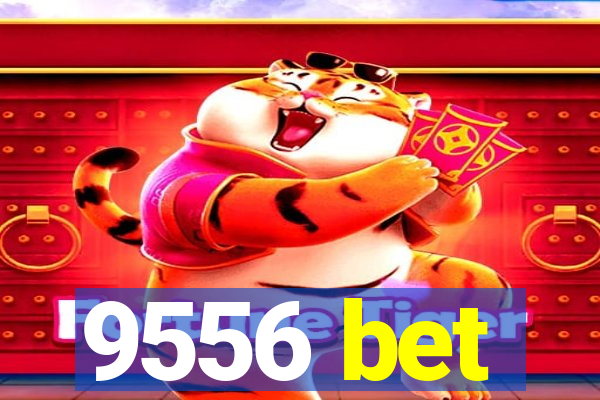 9556 bet