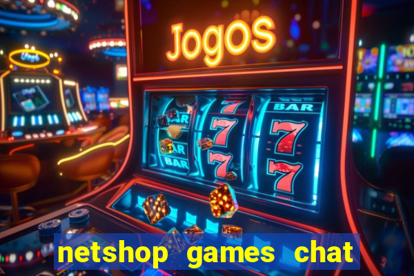 netshop games chat ao vivo