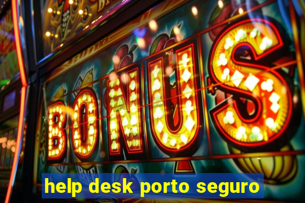 help desk porto seguro