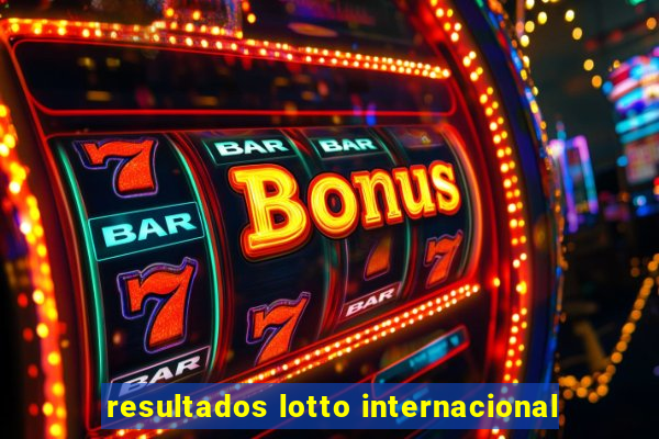 resultados lotto internacional