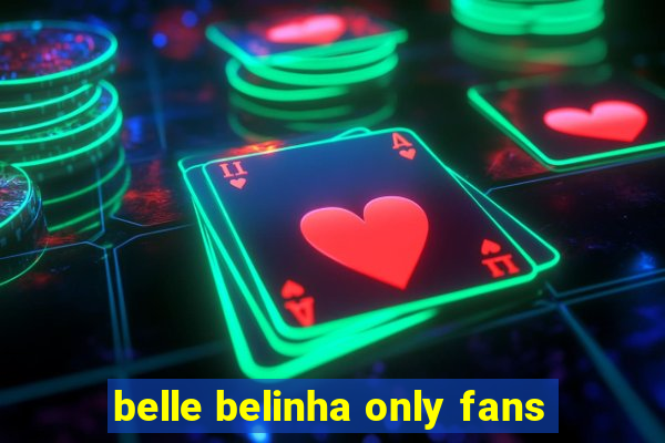 belle belinha only fans