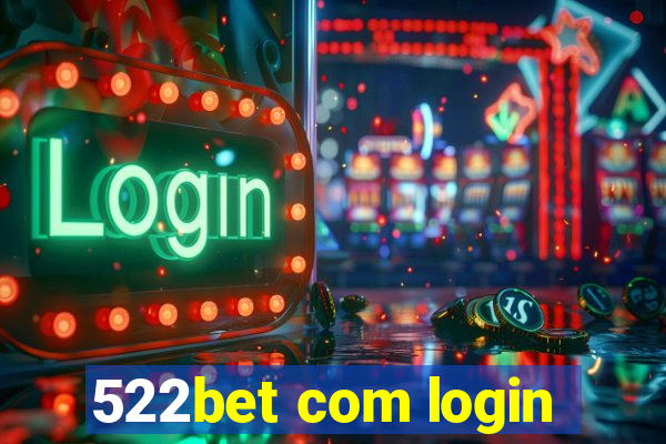 522bet com login