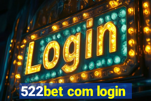 522bet com login