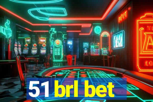 51 brl bet