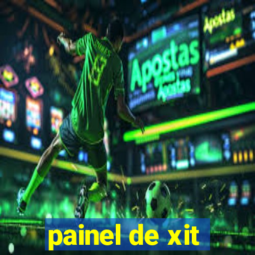 painel de xit