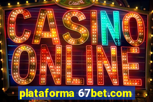 plataforma 67bet.com