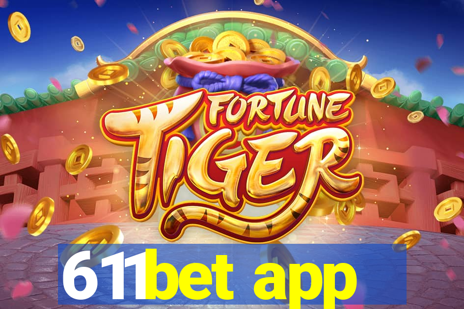 611bet app