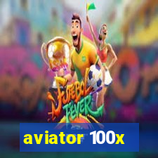 aviator 100x