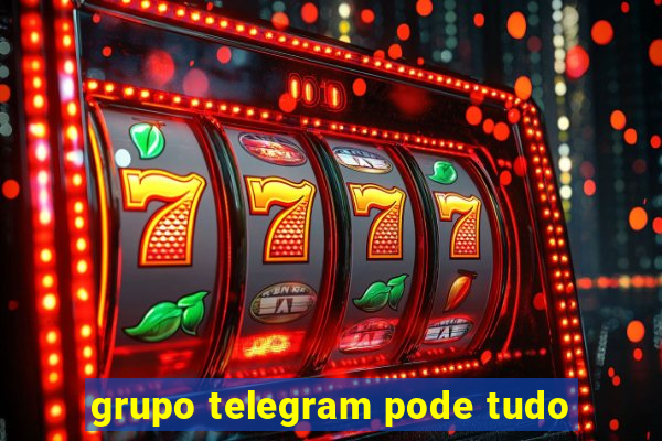 grupo telegram pode tudo