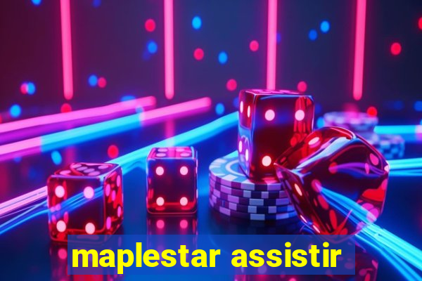 maplestar assistir