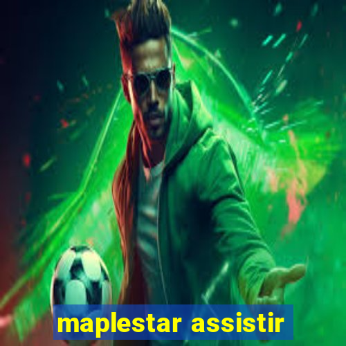 maplestar assistir