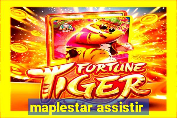 maplestar assistir