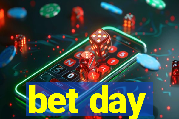 bet day