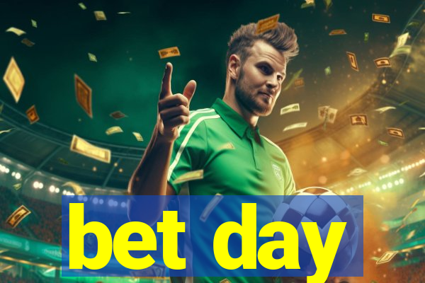 bet day