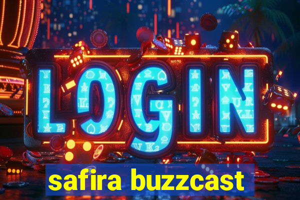 safira buzzcast