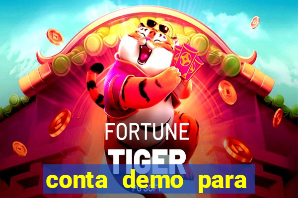 conta demo para jogar fortune tiger