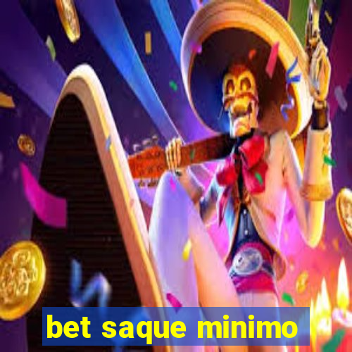 bet saque minimo