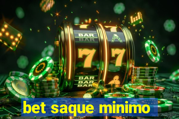 bet saque minimo