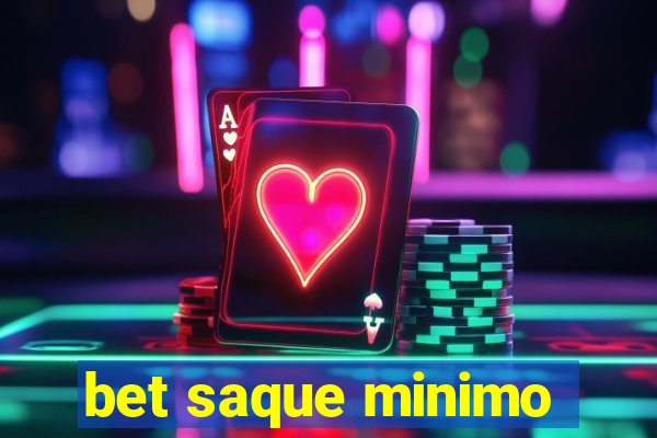 bet saque minimo