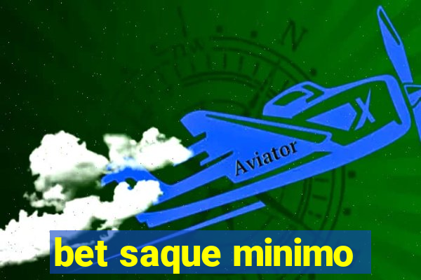 bet saque minimo