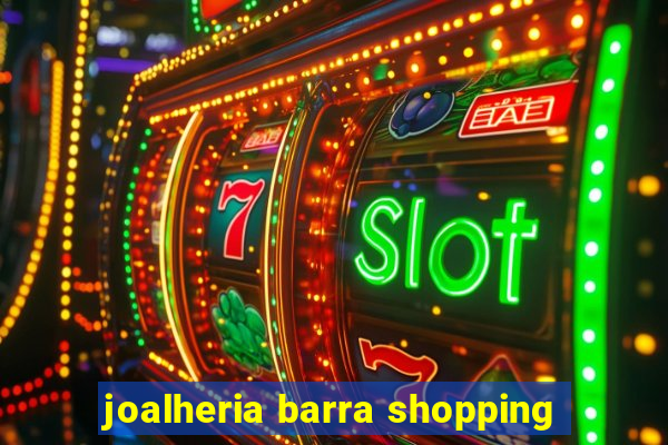 joalheria barra shopping