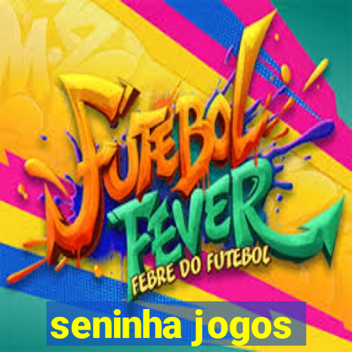 seninha jogos