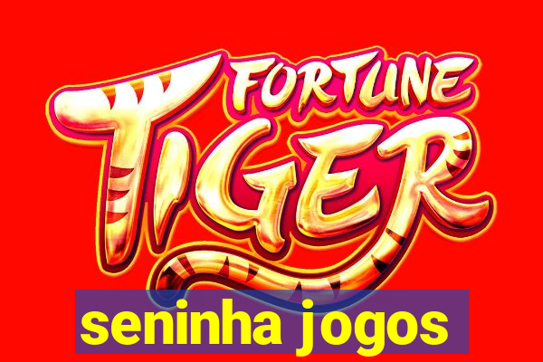 seninha jogos