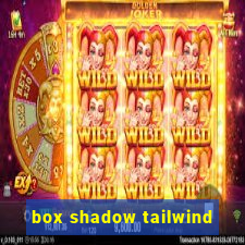 box shadow tailwind