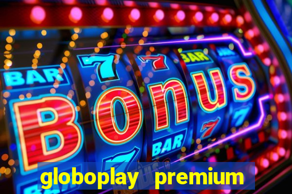 globoplay premium mod apk