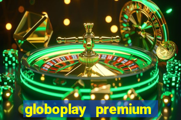 globoplay premium mod apk