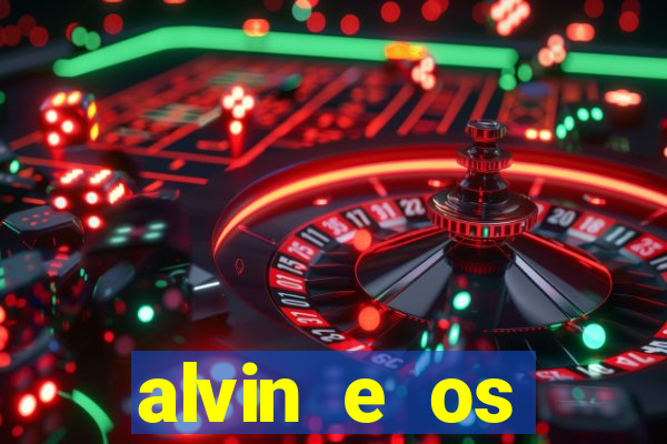 alvin e os esquilos 3 rede canais