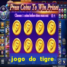 jogo do tigre rodada gratis