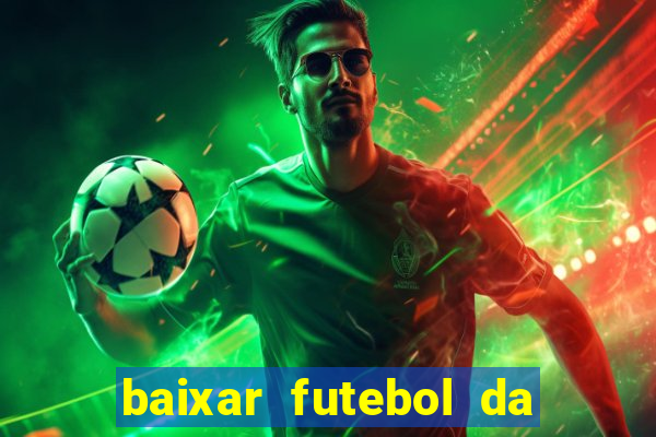 baixar futebol da hora 3.7 atualizado