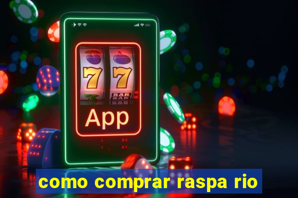 como comprar raspa rio