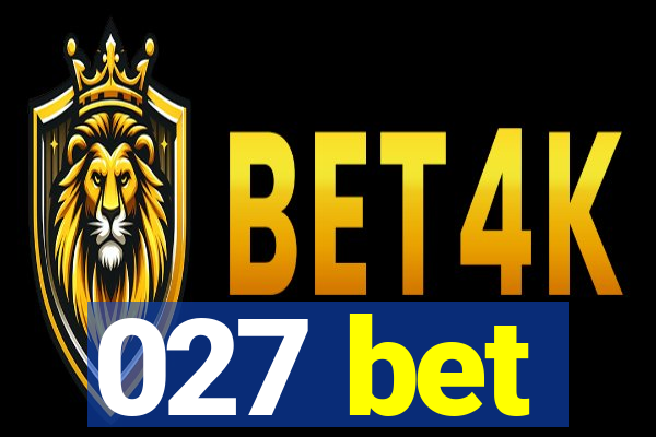 027 bet