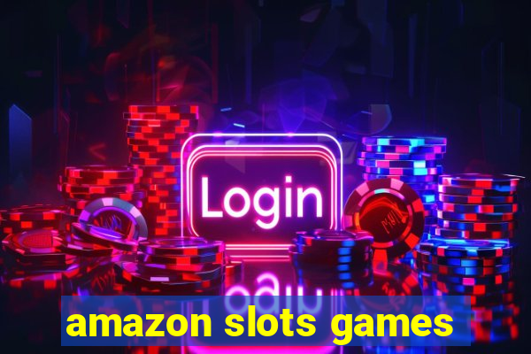 amazon slots games